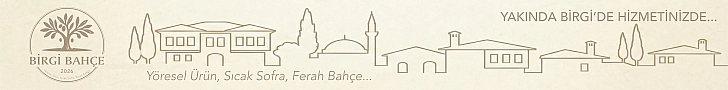 Birgi Bahçe Çok Yakında Birgi'de Hizmetinizde.