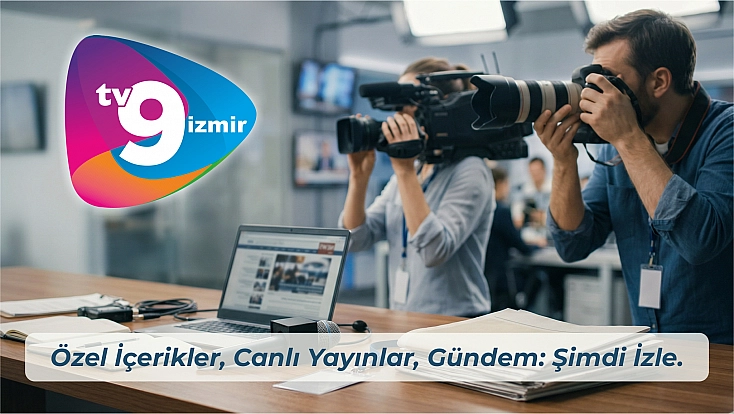 TV9İZMİR KANALINI İZLEMEK İÇİN TIKLAYINIZ