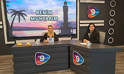 'Benim Muhtarım'da bu hafta: Bornova Ergene Mahallesi Muhtarı Bahar Ak konuk oldu