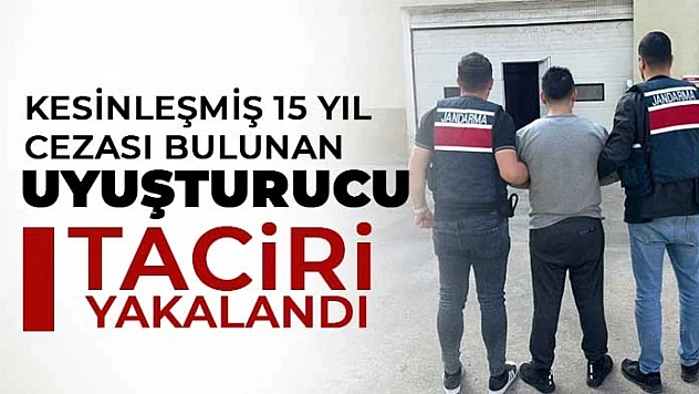 15 Yıl Cezası Bulunan Uyuşturucu Taciri Yakalandı