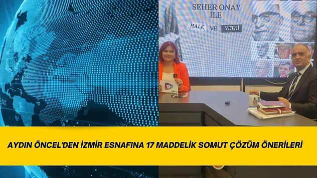 Aydın Öncel'den İzmir Lokantacılar ve Gazinocular Esnaf Odası'na 17 maddelik çözüm programı
