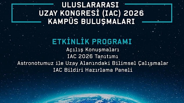 Uluslararası uzay kongresi 2026 kampüs buluşmaları Ege Üniversitesi'nde gerçekleşecek