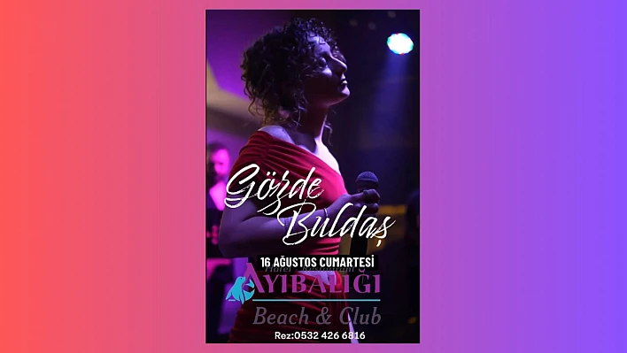 Gözde Buldaş'tan Ayı Balığı Beach & Club'ta muhteşem konser
