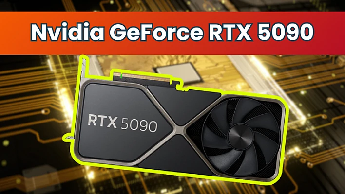 NVIDIA GeForce RTX 5090 Tanıtıldı