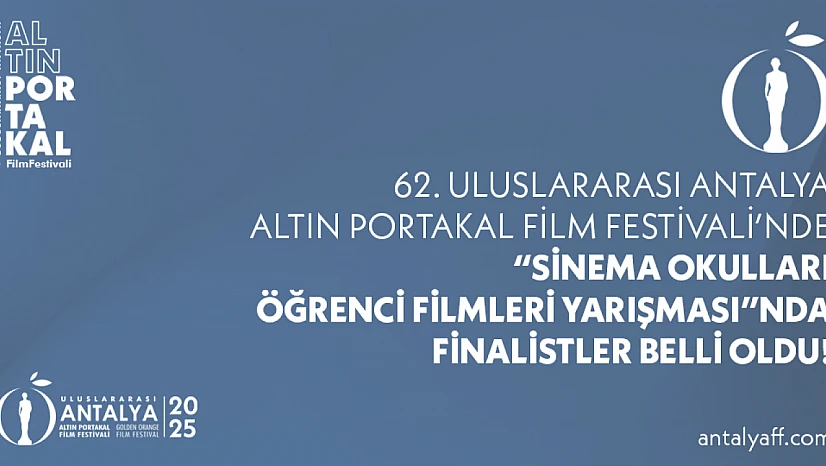 62. Altın Portakal Film Festivali'nde Uluslararası yarışma filmleri belli oldu