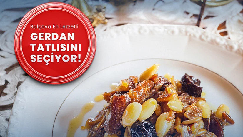 Balçova'da Gerdan tatlısı yarışması: Mahalleler arası tatlı rekabet başlıyor!