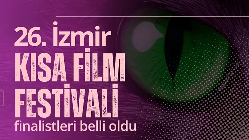 İzmir kısa film festivali 26. Yılında jürisini açıkladı