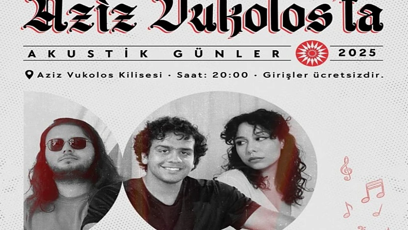 Aziz Vukolos Kilisesi'nde akustik günler başlıyor